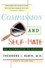 Compassion and Self Hate: An Alternative to Despair By Theodore I. Rubin, M.D. Cover Image