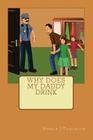 Why does my Daddy Drink By Pamela J. Tomlinson Cover Image