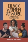 Black Women at Work: On Refusal and Recovery By Wendi Williams Cover Image