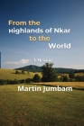 From the Highlands of Nkar to the World: A Memoir By Martin Jumbam Cover Image