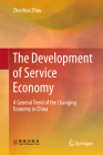 The Development of Service Economy: A General Trend of the Changing Economy in China By Zhenhua Zhou Cover Image