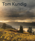 Tom Kundig: Working Title Cover Image