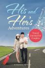 His and Her's Adventures - Travel Journal for Couples By @journals Notebooks Cover Image