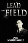 Lead the Field By Earl Nightingale Cover Image