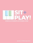 Sit+Play!: www.sitandplaypiano.com By Noah Meyers (Illustrator), Jessica Sideropoulos Cover Image