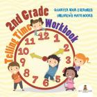 2nd Grade Telling Time Workbook: Quarter Hour Exercises Children's Math Books Cover Image