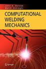 Computational Welding Mechanics By John A. Goldak, Mehdi Akhlaghi Cover Image