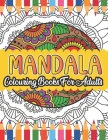 Mandala Colouring Book For Adults: Mandala Colouring Book for Adults beautiful mandalas to colour for relaxation and stress relief By Tom Weiss Publishing Cover Image
