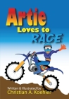 Artie Loves to Race By Christian a. Koehler Cover Image