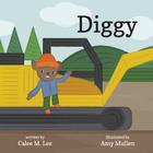 Diggy By Calee M. Lee, Amy Mullen (Illustrator) Cover Image