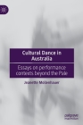 Cultural Dance in Australia: Essays on Performance Contexts Beyond the Pale By Jeanette Mollenhauer Cover Image