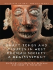Shaft Tombs and Figures in West Mexican Society: A Reassessment By Christopher S. Beekman (Editor), Robert B. Pickering (Editor) Cover Image
