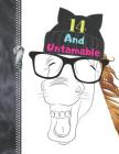 14 And Untamable: Funny Laughing Mare Horse Lovers College Ruled Composition Writing Notebook For Teen Girls By Writing Addict Cover Image
