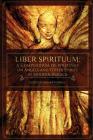Liber Spirituum: A Compendium of Writings on Angels and Other Spirits in Modern Magick By Adam P. Forrest (Editor), Chic Cicero, John Michael Greer Cover Image