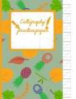Calligraphy Practice paper: Spring Rain hand writing workbook tropical school, fruit punch for adults & kids 120 pages of practice sheets to write Cover Image