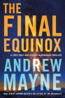 The Final Equinox: A Theo Cray and Jessica Blackwood Thriller By Andrew Mayne Cover Image