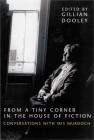 From a Tiny Corner in the House of Fiction By Gillian Dooley (Editor) Cover Image