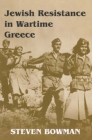 Jewish Resistance in Wartime Greece By Steven Bowman Cover Image