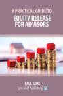 A Practical Guide to Equity Release for Advisors Cover Image