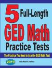 5 Full-Length GED Math Practice Tests: The Practice You Need to Ace the GED Math Test Cover Image