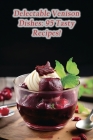 Delectable Venison Dishes: 95 Tasty Recipes! Cover Image