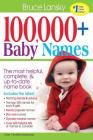 100,000 + Baby Names: The most helpful, complete, & up-to-date name book By Bruce Lansky Cover Image