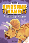 Dinosaur Club: A Triceratops Charge By Rex Stone Cover Image