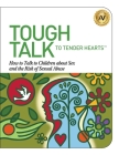 Tough Talk to Tender Hearts: How to Talk to Children about Sex and the Risk of Sexual Abuse By Angela Williams Cover Image