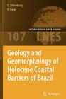 Geology and Geomorphology of Holocene Coastal Barriers of Brazil (Lecture Notes in Earth Sciences #107) By Sérgio R. Dillenburg, Patrick A. Hesp Cover Image