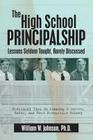 The High School Principalship: Lessons Seldom Taught, Rarely Discussed: Practical Tips On Running a Better, Safer, and More Productive School Cover Image