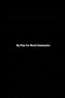 My Plan For World Domination By Dale Stafford Cover Image