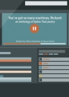 You've got so many machines, Richard!: an anthology of Aphex Twin poetry By Rishi Dastidar (Editor), Aaron Kent (Editor) Cover Image