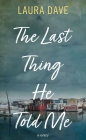 The Last Thing He Told Me By Laura Dave Cover Image