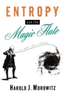 Entropy and the Magic Flute By Harold J. Morowitz Cover Image