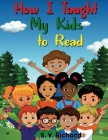 How I Taught My Kids to Read 4 By S. V. Richard Cover Image