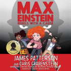 Max Einstein: Rebels with a Cause By James Patterson, Chris Grabenstein, Beverly Johnson (Illustrator) Cover Image