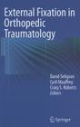 External Fixation in Orthopedic Traumatology Cover Image
