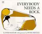 Everybody Needs a Rock By Byrd Baylor, Peter Parnall (Illustrator) Cover Image