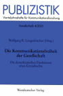 Die Kommunikationsfreiheit Der Gesellschaft: Die Demokratischen Funktionen Eines Grundrechts (Publizistik Sonderhefte #4) By Wolfgang Langenbucher (Editor) Cover Image