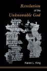 Revelation of the Unknowable God By Karen L. King Cover Image