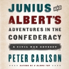 Junius and Albert's Adventures in the Confederacy Lib/E: A Civil War Odyssey Cover Image