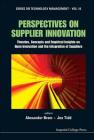 Perspectives on Supplier Innovation: Theories, Concepts and Empirical Insights on Open Innovation and the Integration of Suppliers (Technology Management #18) By Alexander Brem (Editor), Joe Tidd (Editor) Cover Image