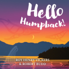 Hello Humpback! By Roy Henry Vickers (Illustrator), Robert Budd Cover Image