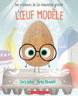L'Oeuf Modèle By Jory John, Pete Oswald (Illustrator) Cover Image