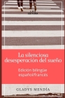La silenciosa desesperación del sueño: Edición bilingüe Español / Francés By Soraya Mendía (Translator), Gladys Mendía Cover Image