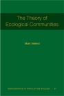 The Theory of Ecological Communities (Mpb-57) (Monographs in Population Biology #57) By Mark Vellend Cover Image