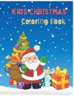 Kids Christmas Coloring Book: for Ages 4-8: Easy and Stress Relieving By Yupa K Cover Image