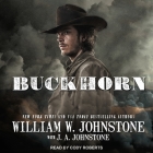 Buckhorn Lib/E By J. A. Johnstone, William W. Johnstone, Cody Roberts (Read by) Cover Image