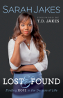 Lost and Found: Finding Hope in the Detours of Life By Sarah Jakes, T. D. Jakes (Foreword by) Cover Image