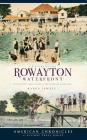 A History of the Rowayton Waterfront: Roton Point, Bell Island & the Norwalk Shoreline By Karen Jewell Cover Image